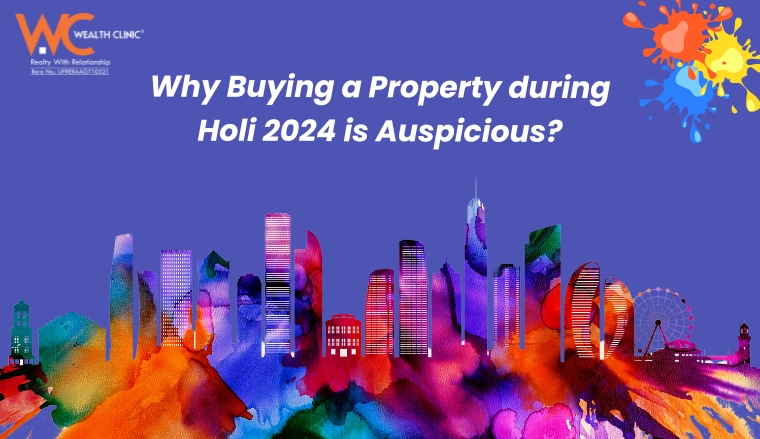 Why Buying a Property during Holi 2024 is Auspicious?